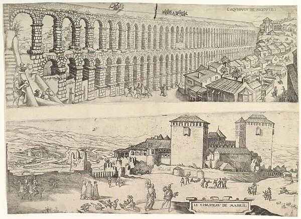 The Aqueduct at Segovia and The Castle of Madrid, 1500-1599