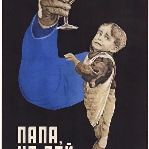 Dad, do not drink, 1929. Artist: Bulanov, Dmitry Anatolyevich (1898-1942)