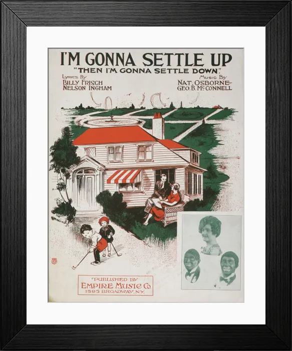 Framed Print : I m Gonna Settle Up. sheet music cover, 1927 Framed Print : I m Gonna Settle Up. sheet music cover, 1927