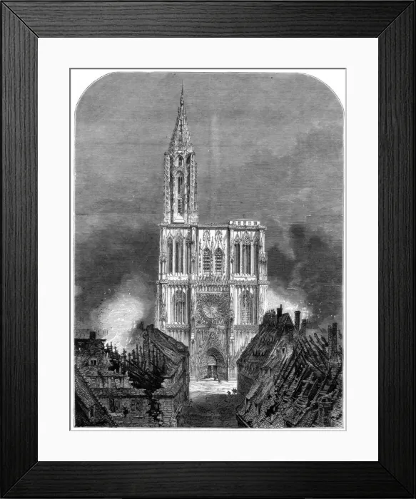 Framed Print : Strasbourg Cathedral during the final bombardment of the city, Franco-Prussian War, 1870 Framed Print : Strasbourg Cathedral during the final bombardment of the city, Franco-Prussian War, 1870