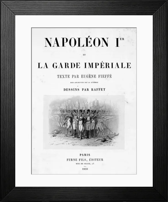 Framed Print : Title page of Napoleon 1er et la Garde Imperiale, 1859. Artist: Auguste Raffet Framed Print : Title page of Napoleon 1er et la Garde Imperiale, 1859. Artist: Auguste Raffet