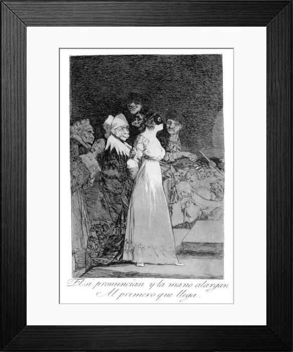 Framed Print : They say yes and give their hand to the first comer, 1799. Artist: Francisco Goya Framed Print : They say yes and give their hand to the first comer, 1799. Artist: Francisco Goya
