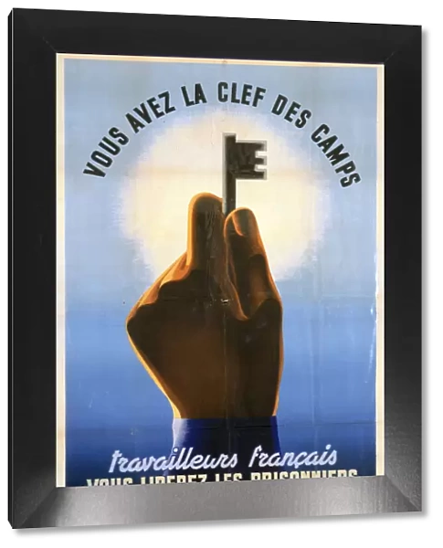 French Workers, You have the Key to the Camps, 1940-1944