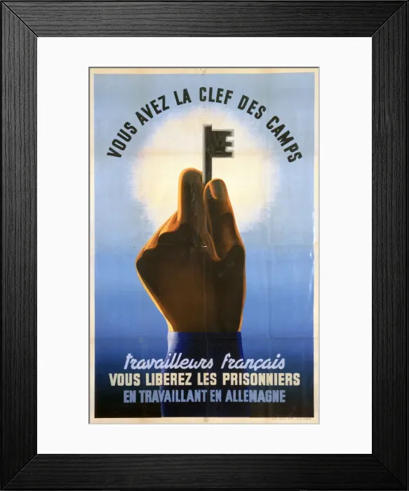 Framed Print : French Workers, You have the Key to the Camps, 1940-1944 Framed Print : French Workers, You have the Key to the Camps, 1940-1944