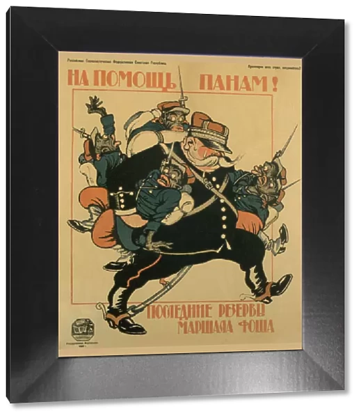 To the aid of pans. The last reserves of Marshal Foch (Poster), 1920. Artist: Deni (Denisov), Viktor Nikolaevich (1893-1946)