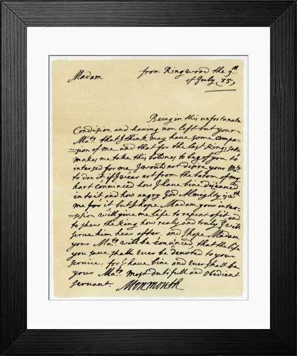 Framed Print : Letter from James, Duke of Monmouth to the Catherine of Braganza, Ringwood, 9th July, 1685. Artist: Duke of Monmouth Framed Print : Letter from James, Duke of Monmouth to the Catherine of Braganza, Ringwood, 9th July, 1685. Artist: Duke of Monmouth