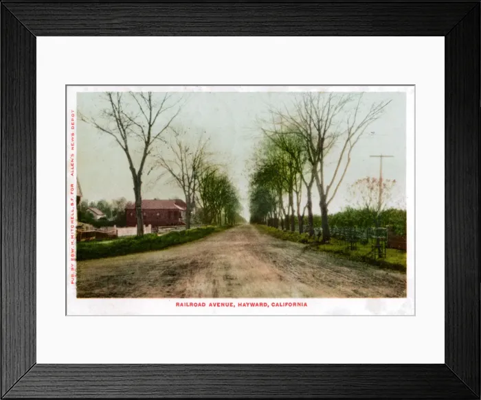 Framed Print : Railroad Avenue, Hayward, California, 1905 Framed Print : Railroad Avenue, Hayward, California, 1905