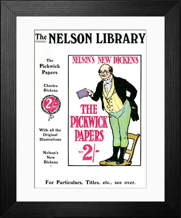 Framed Print : Advertisment for The Pickwick Papers by Charles Dickens, sold by the Nelson Library, 1912 Framed Print : Advertisment for The Pickwick Papers by Charles Dickens, sold by the Nelson Library, 1912