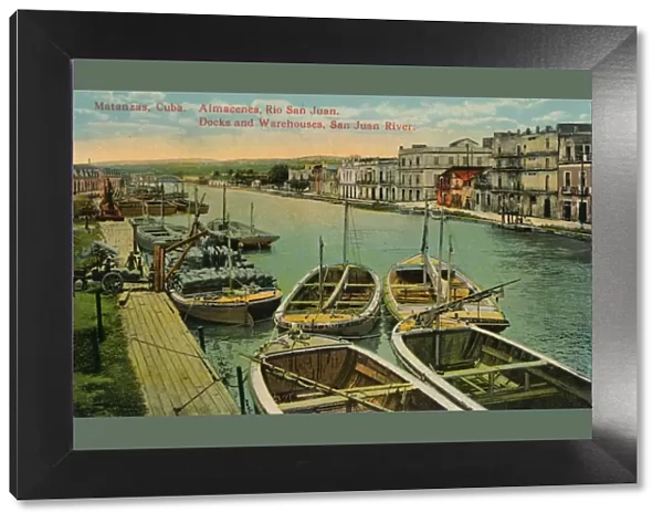Matanzas, Cuba. Almacenes, Rio San Juan. Docks and Warehouses, San Juan River, c1910