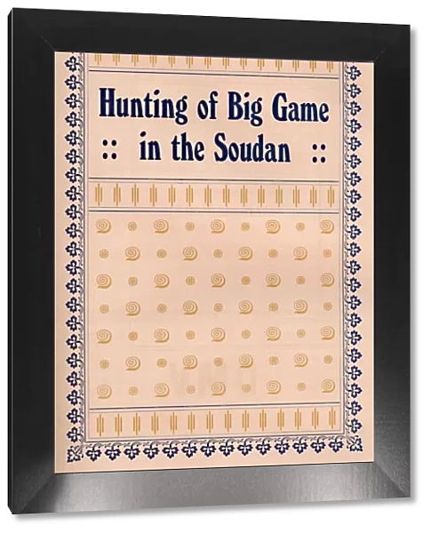 Hunting of Big Game in the Soudan, 1917