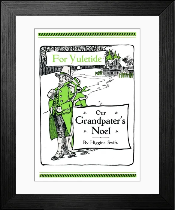 Framed Print : For Yuletide - Our Grandpaters Noel by Higgins Swift, 1917. Artist: Soldan & Co Framed Print : For Yuletide - Our Grandpaters Noel by Higgins Swift, 1917. Artist: Soldan & Co