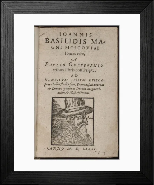 Framed Print : Ioannis Basilidis Magni Moscoviae Ducis Vita (Title page) Ivan the Terrible, 1585. Artist: Oderborn, Paul (ca 1555-1604) Framed Print : Ioannis Basilidis Magni Moscoviae Ducis Vita (Title page) Ivan the Terrible, 1585. Artist: Oderborn, Paul (ca 1555-1604)