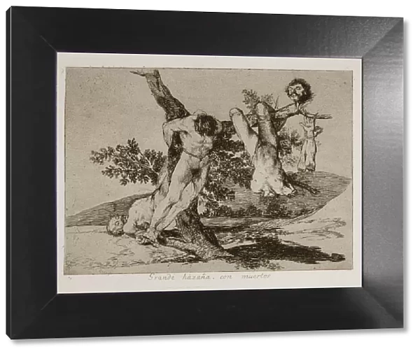 Grande hazana! Con muertos! (A heroic feat! With dead men!) Plate 39 from The Disasters of War (Los Artist: Goya, Francisco, de (1746-1828)