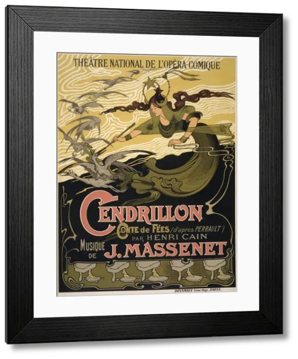 Framed Print : Poster for the Opera Cendrillon by Jules Massenet, 1899. Artist: Bertrand, Emile (1842-1912) Framed Print : Poster for the Opera Cendrillon by Jules Massenet, 1899. Artist: Bertrand, Emile (1842-1912)