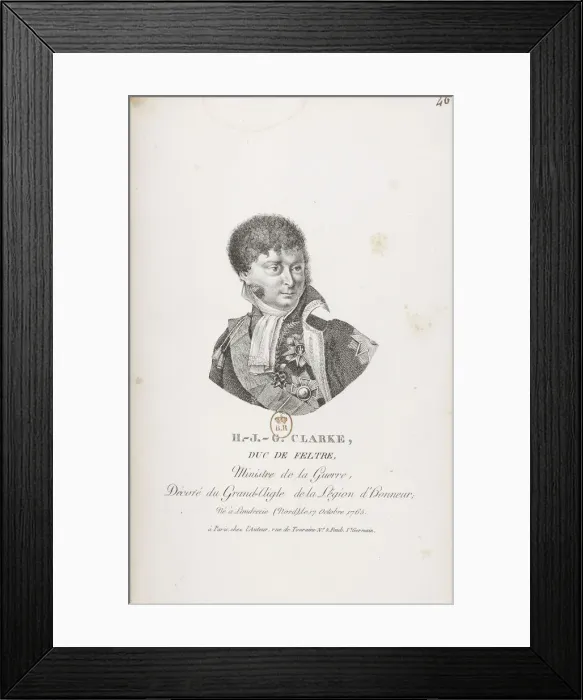 Framed Print : Henri-Jacques-Guillaume Clarke, comte d Hunebourg, duc de Feltre (1765-1818), 1810 Framed Print : Henri-Jacques-Guillaume Clarke, comte d Hunebourg, duc de Feltre (1765-1818), 1810