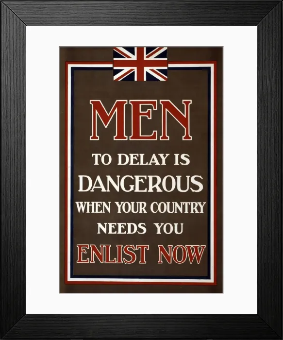 Framed Print : Recruitment Poster Men, to Delay is Dangerous When Your Country Needs You, Enlist Now, 1915 Framed Print : Recruitment Poster Men, to Delay is Dangerous When Your Country Needs You, Enlist Now, 1915