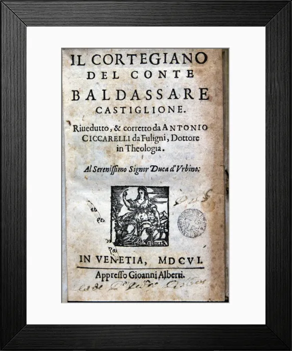 Framed Print : The Courtier (Il cortegliano) by Baldassare Castiglione, printed edition in Venice in 1606 Framed Print : The Courtier (Il cortegliano) by Baldassare Castiglione, printed edition in Venice in 1606