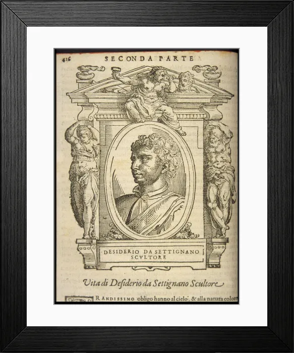 Framed Print : Desiderio da Settignano, ca 1568 Framed Print : Desiderio da Settignano, ca 1568