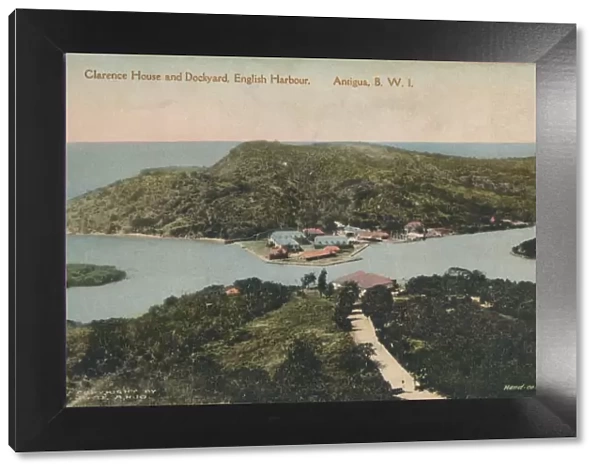 Clarence House and Dockyard, English Harbour. Antigua, B. W. I. early 20th century
