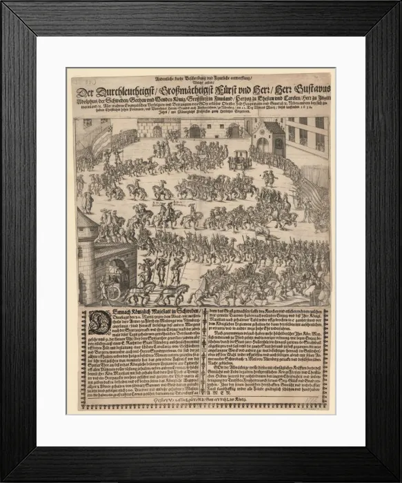 Framed Print : Der Durchleuchtigst / Grossmachtigst Fürst und Herr / Herr Gustavus Adolphus?, 1632 Framed Print : Der Durchleuchtigst / Grossmachtigst Fürst und Herr / Herr Gustavus Adolphus?, 1632