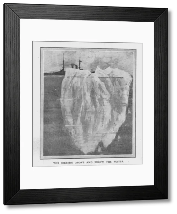 Framed Print : The Iceberg Above and Below the Water, April 20, 1912. Creator: Unknown Framed Print : The Iceberg Above and Below the Water, April 20, 1912. Creator: Unknown