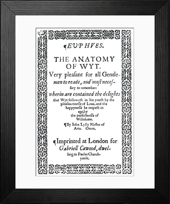 Framed Print : Title-Page of John Lylys Euphues or The Anatomy of Wit, First Edition, 1579, (1942) Framed Print : Title-Page of John Lylys Euphues or The Anatomy of Wit, First Edition, 1579, (1942)