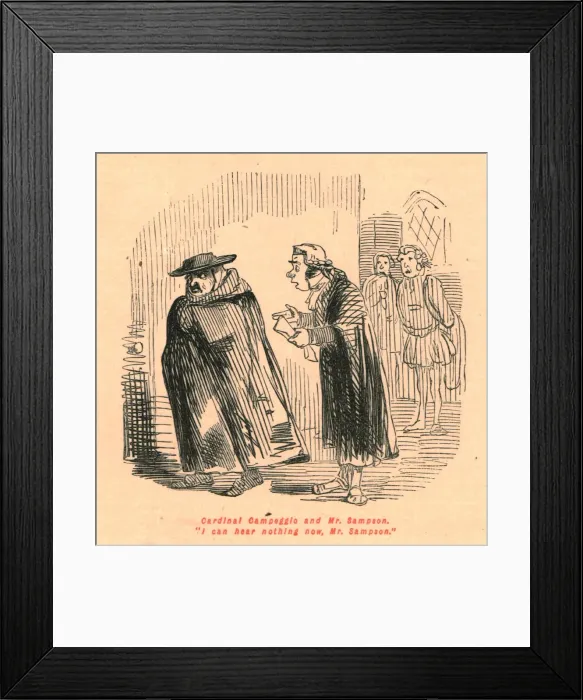 Framed Print : Cardinal Campeggio and Mr. Sampson. I can hear nothing now, Mr. Sampson. 1897 Framed Print : Cardinal Campeggio and Mr. Sampson. I can hear nothing now, Mr. Sampson. 1897