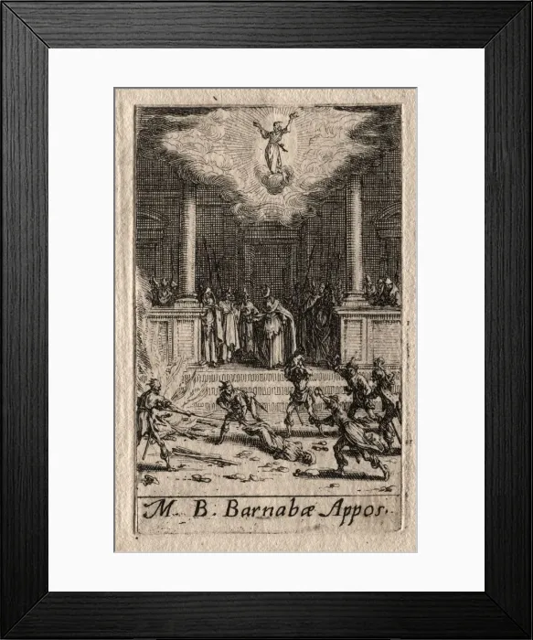 Framed Print : The Martyrdom of the Apostles: St. Barnabas. Creator: Jacques Callot (French, 1592-1635) Framed Print : The Martyrdom of the Apostles: St. Barnabas. Creator: Jacques Callot (French, 1592-1635)