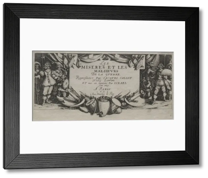 Framed Print : The Large Miseries of War: Title Page, 1633. Creator: Jacques Callot (French, 1592-1635) Framed Print : The Large Miseries of War: Title Page, 1633. Creator: Jacques Callot (French, 1592-1635)