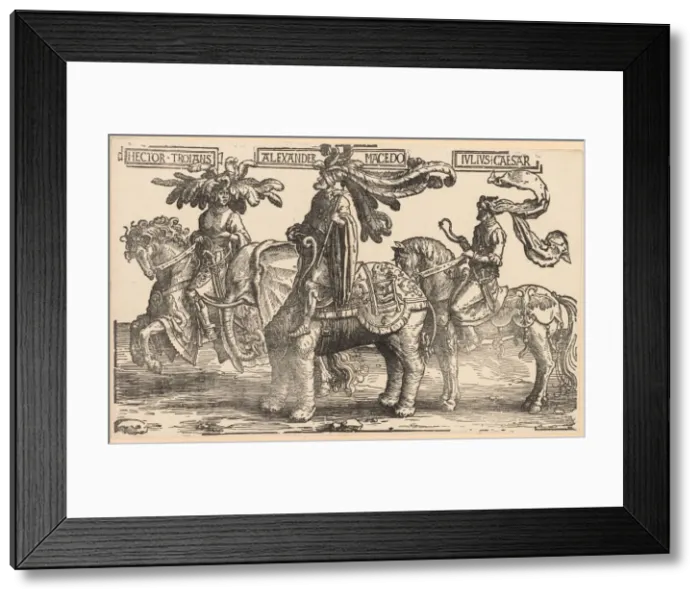 Framed Print : The Nine Heroes: Hector of Troy, Alexander of Macedon, Julius Caesar, 1515-1517. Creator Framed Print : The Nine Heroes: Hector of Troy, Alexander of Macedon, Julius Caesar, 1515-1517. Creator