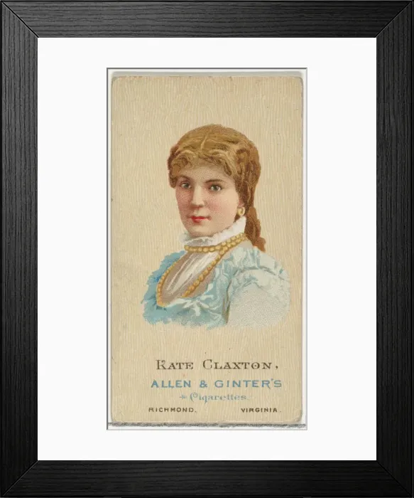 Framed Print : Kate Claxton, from Worlds Beauties, Series 2 (N27) for Allen & Ginter Cigarettes Framed Print : Kate Claxton, from Worlds Beauties, Series 2 (N27) for Allen & Ginter Cigarettes