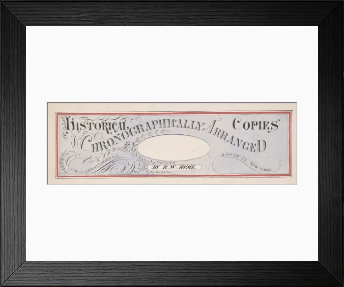 Framed Print : Design for a trade publication titled: Historical Copies Chronographically Framed Print : Design for a trade publication titled: Historical Copies Chronographically