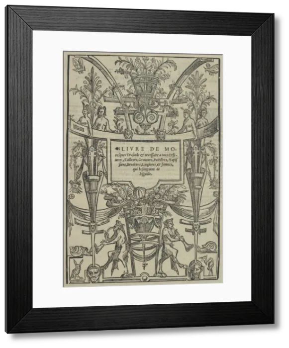 Framed Print : Livre de Moresques, title page (recto), 1546. Creator: Cornelis Bos Framed Print : Livre de Moresques, title page (recto), 1546. Creator: Cornelis Bos