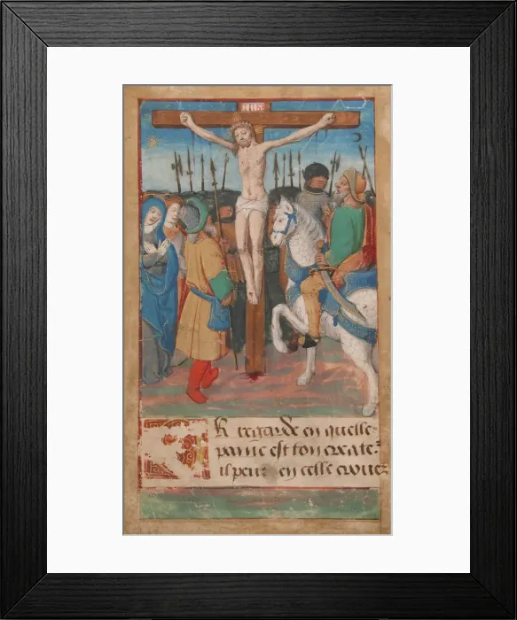 Framed Print : Manuscript Leaf with the Crucifixion, from a Book of Hours, French, 15th century Framed Print : Manuscript Leaf with the Crucifixion, from a Book of Hours, French, 15th century