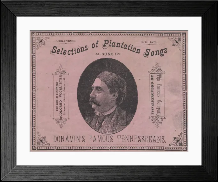 Framed Print : Selections of Plantation Songs As Sung By Donavins Famous Tennesseeans, 1883 Framed Print : Selections of Plantation Songs As Sung By Donavins Famous Tennesseeans, 1883