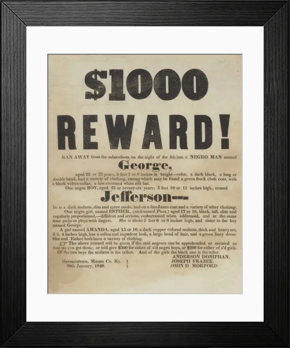 Framed Print : Broadside offering reward for capture of George, Jefferson, Esther, and Amanda Framed Print : Broadside offering reward for capture of George, Jefferson, Esther, and Amanda