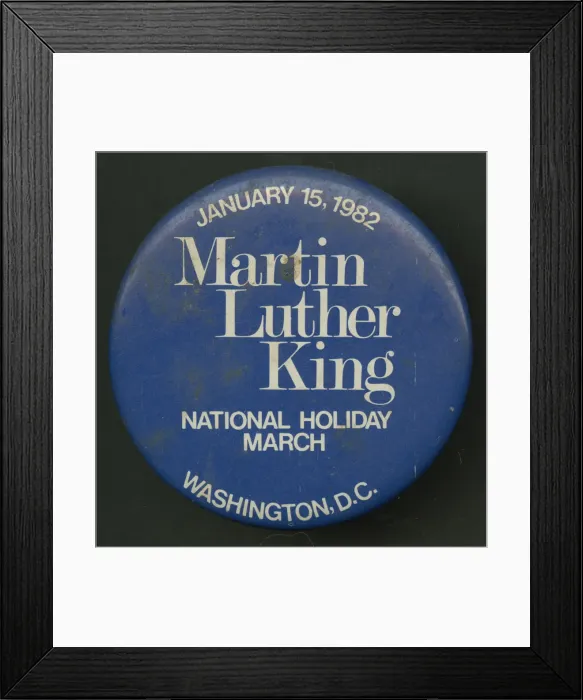 Framed Print : Pinback button promoting Martin Luther King Day, 1982. Creator: Unknown Framed Print : Pinback button promoting Martin Luther King Day, 1982. Creator: Unknown