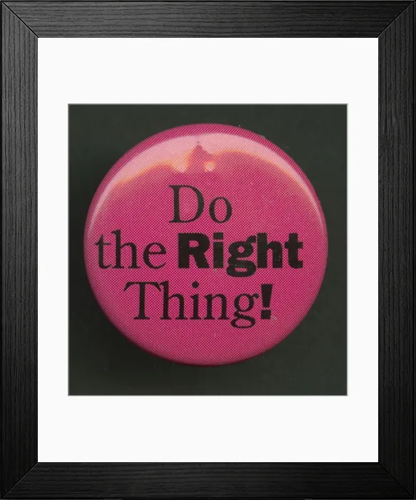 Framed Print : Pinback button stating Do the Right Thing!, 1994. Creator: Pleasant Company Framed Print : Pinback button stating Do the Right Thing!, 1994. Creator: Pleasant Company