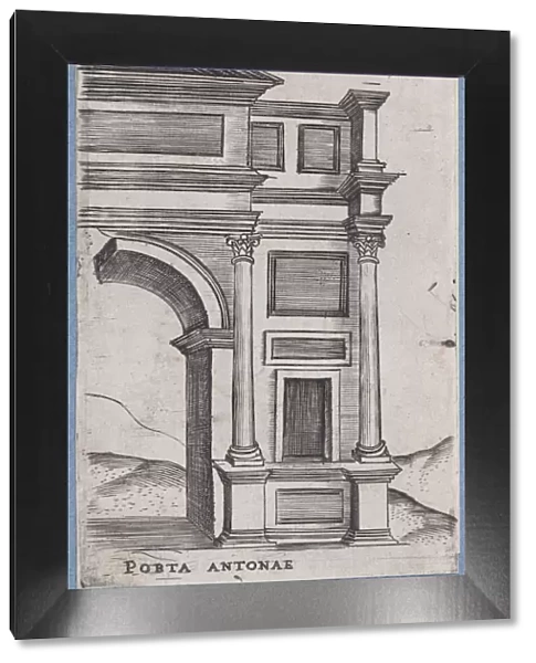 Porta Antonae (Views of Ancient Roman Temples and Arches), 1535-40. 1535-40. Creator: Anon