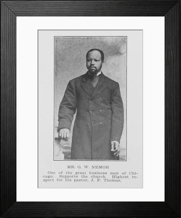 Framed Print : Mr. G. W. Nemor; One of the great business men of Chicago; Supports the church; Highest... 1907. Creator: Unknown Framed Print : Mr. G. W. Nemor; One of the great business men of Chicago; Supports the church; Highest... 1907. Creator: Unknown