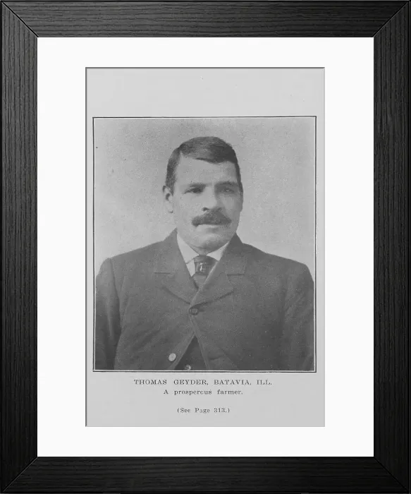 Framed Print : Thomas Geyder, Batavia, Ill.; A prosperous farmer, 1907. Creator: Unknown Framed Print : Thomas Geyder, Batavia, Ill.; A prosperous farmer, 1907. Creator: Unknown