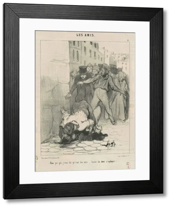 Framed Print : Mais pis que j'vous dis qu c'est des amis... 19th century. Creator: Honore Daumier Framed Print : Mais pis que j'vous dis qu c'est des amis... 19th century. Creator: Honore Daumier