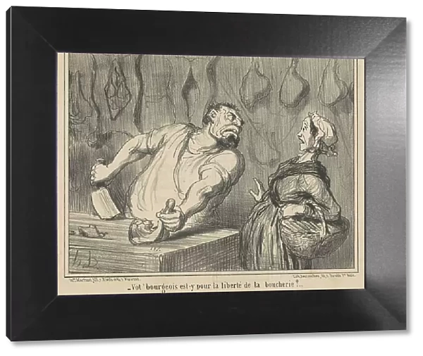Vot Bourgeois est-y pour liberté de la boucherie?, 19th century. Creator: Honore Daumier