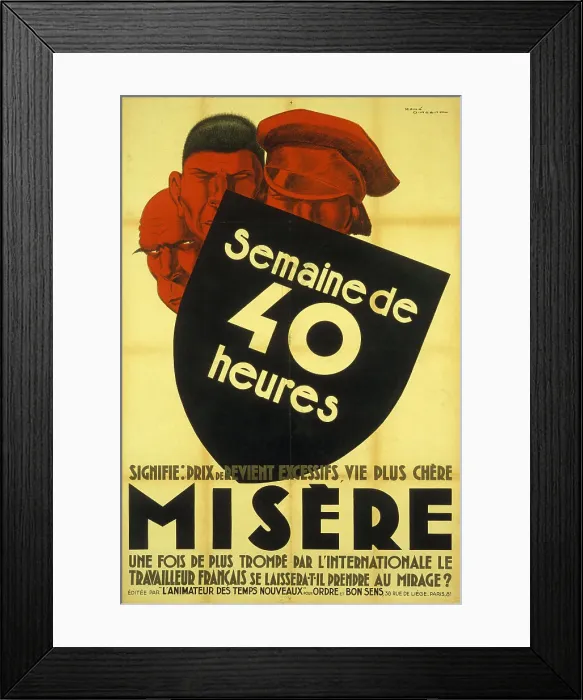 Framed Print : Semaine de 40 heures signifie prix de revient excessifs, vie plus chère, misère, 1936. Creator: Vincent, René (1879-1936) Framed Print : Semaine de 40 heures signifie prix de revient excessifs, vie plus chère, misère, 1936. Creator: Vincent, René (1879-1936)