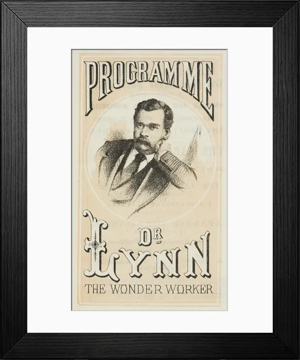 Framed Print : Dr Lynn The Wonder worker Programme, 1870. Creator: Unknown Framed Print : Dr Lynn The Wonder worker Programme, 1870. Creator: Unknown