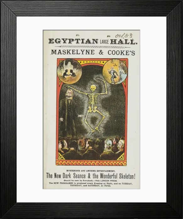 Framed Print : Maskelyne & Cooke's The New Dark Seance & the Wonderful Skeleton! at the Egyptian Hall, 1883. Creator: Unknown. Maskelyne & Cooke's The New Dark Seance & the Wonderful Skeleton! at the Egyptian Hall, 1883. Creator: Unknown Framed Print : Maskelyne & Cooke's The New Dark Seance & the Wonderful Skeleton! at the Egyptian Hall, 1883. Creator: Unknown. Maskelyne & Cooke's The New Dark Seance & the Wonderful Skeleton! at the Egyptian Hall, 1883. Creator: Unknown