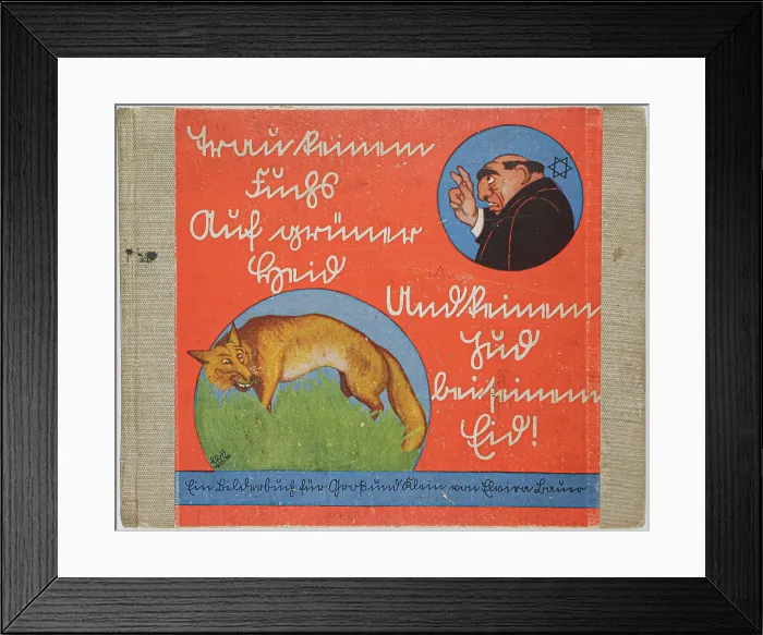 Framed Print : Children's book 'Do Not Trust a Fox in a Green Pasture or a Jew Upon His Oath!', 1936 Framed Print : Children's book 'Do Not Trust a Fox in a Green Pasture or a Jew Upon His Oath!', 1936