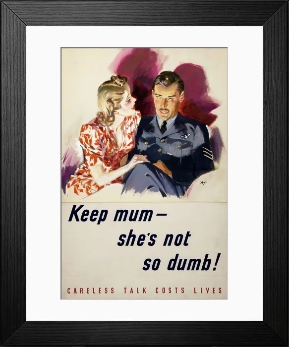 Framed Print : Keep mum - she's not so dumb! Careless talk costs lives, WWII poster, between 1939 and 1946 Framed Print : Keep mum - she's not so dumb! Careless talk costs lives, WWII poster, between 1939 and 1946