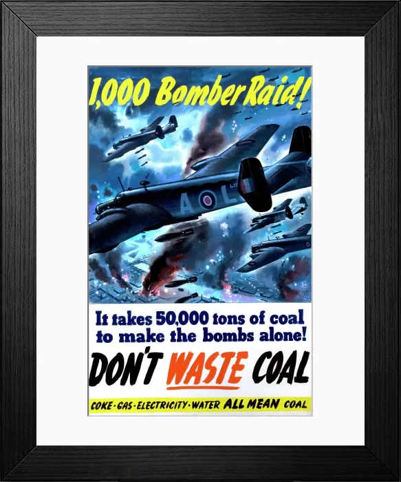 Framed Print : 1, 000 bomber raid! It takes 50, 000 tons of coal to make the bombs alone... WWII poster, c1942 Framed Print : 1, 000 bomber raid! It takes 50, 000 tons of coal to make the bombs alone... WWII poster, c1942
