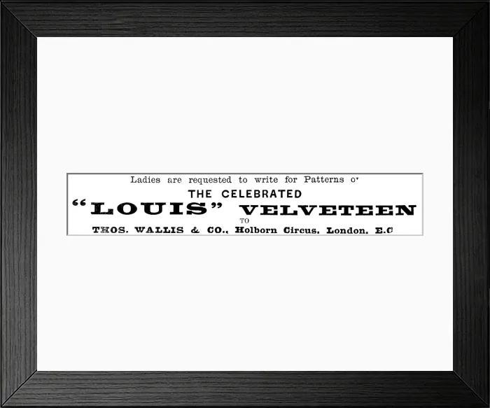 Framed Print : Advertisement for the Celebrated 'Louis' Velveteen, 1890. Creator: Unknown Framed Print : Advertisement for the Celebrated 'Louis' Velveteen, 1890. Creator: Unknown